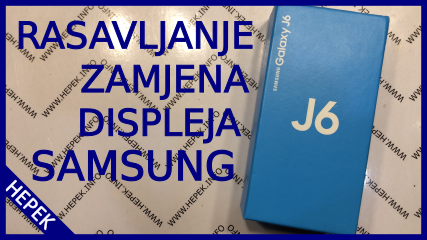 Kako Rastaviti i zamjeniti displej na Samsung Galaxy J6 (SM-J600FN)